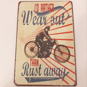 5 for $25- Retro Tin Biking Sign- 'I'd Rather Wear Out than Rust Away' Slogan